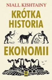 Krótka historia ekonomii - Kishtainy Niall