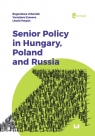 Senior Policy in Hungary Poland and Russia Bogusława Urbaniak, Yaroslava Evseeva, Laszlo Patyan