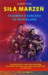Siła marzeń Tajemnice sukcesu FC Barcelona