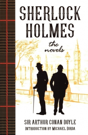 Sherlock Holmes: The Novels - Arthur Conan Doyle