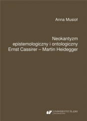 Neokantyzm epistemologiczny i ontologiczny - Musioł Anna 