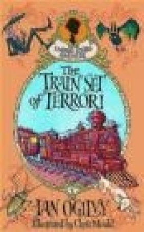 The Train Set of Terror! - A Measle Stubbs Adventure Ian Ogilvy