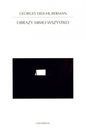 Obrazy mimo wszystko - Didi-Huberman Georges