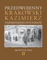 Przedwojenny krakowski Kazimierz Najpiękniejsze fotografie Żyra Krzysztof