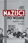 Naziści po wojnie Kariery ludzi Hitlera Orbach Danny