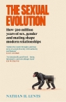 The Sexual EvolutionHow 500 million years of sex, gender and mating shape Nathan H. Lents