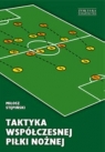 Taktyka współczesnej piłki nożnej Miłosz Stępiński