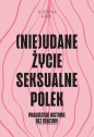 (Nie)udane życie seksualne Polek - Justyna Kwil