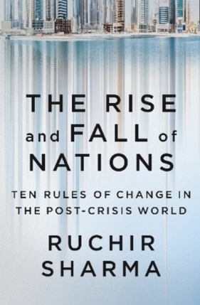 The Rise and Fall of Nations - Sharma Ruchir