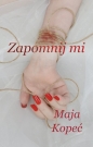 Zapomnij mi - Maja Kopeć