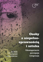 Osoby z niepełnosprawnością i sztuka. - Aneta Pawłowska