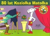 80 lat Koziołka Matołka Malowanka - Marian Walentynowicz, Makuszyński Kornel