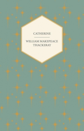 Catherine - Thackeray William Makepeace