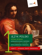 Język polski 1. Część 2. Sztuka wyrazu. Podręcznik dla liceum i technikum. Zakres podstawowy i rozszerzony (Uszkodzona okładka) - Katarzyna Budna, Beata Kapela-Bagińska, Jolanta Manthey, Jarosław Zaporowicz, Tomasz Zieliński