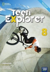 Teen Explorer 8. Podręcznik do języka angielskiego dla klasy ósmej szkoły podstawowej