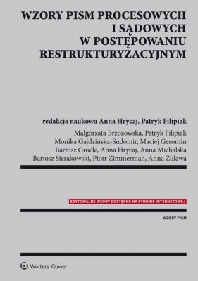 Wzory pism procesowych i sądowych w postępowaniu restrukturyzacyjnym - Brzozowska Małgorzata, Filipiak Patryk, Gajdzińska-Sudomir Monika, Geromin Maciej, Groele Bartosz