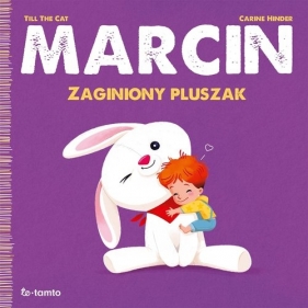 Marcin. Zaginiony pluszak - Hinder Carine, Till the Cat
