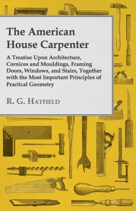 The American House Carpenter - Hatfield R. G.