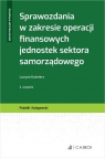 Sprawozdania w zakresie operacji finansowych jednostek sektora samorządowego Lucyna Kuśnierz