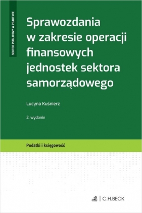 Sprawozdania w zakresie operacji finansowych jednostek sektora samorządowego - Lucyna Kuśnierz