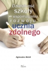 Działalność szkoły we wspomaganiu rozwoju ucznia zdolnego Hłobił Agnieszka