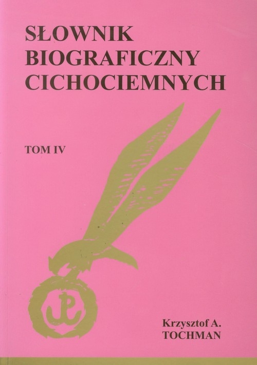 Słownik biograficzny cichociemnych Tom 4