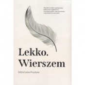Lekko. Wierszem - Edyta Luiza Przybysz