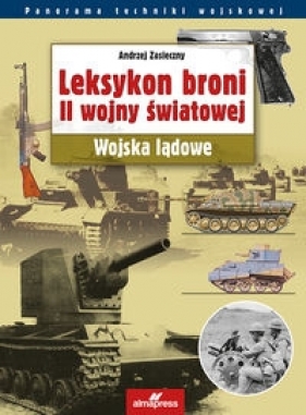 Leksykon broni II wojny światowej - Andrzej Zasieczny