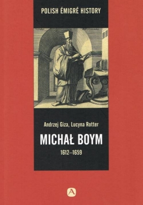 Michał Boym 1612-1659 - Giza Andrzej, Lucyna Rotter