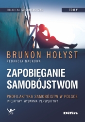 Zapobieganie samobójstwom. Tom 5. Profilaktyka samobójstw w Polsce. Inicjatywy, wyzwania, perspektywy - Opracowanie zbiorowe
