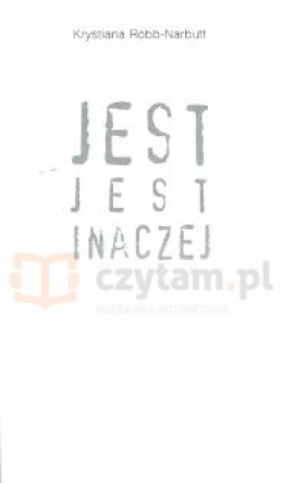 Jest jest inaczej - Robb-Narbutt Krystiana