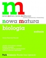 Nowa matura Biologia Zadania Poziom podstawowy i rozszerzony. Kujawska-Tomasik Jolanta