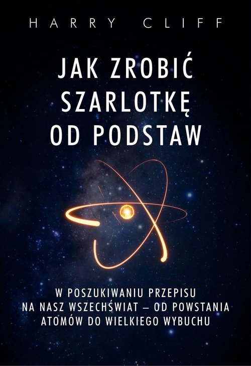 Jak zrobić szarlotkę od podstaw. W poszukiwaniu przepisu na nasz Wszechświat