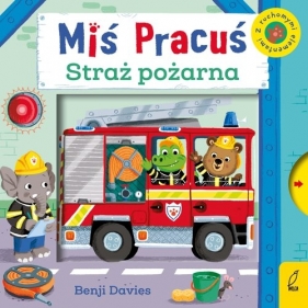 Miś Pracuś. Straż pożarna - Benji Davies