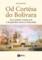Od Cortesa do Bolivara - Rafał Reichert