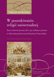 W poszukiwaniu religii uniwersalnej - Tomasz Szymański