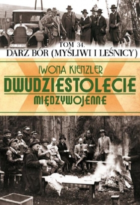 Darz Bór (Myśliwi i Leśnicy) - Kienzler Iwona