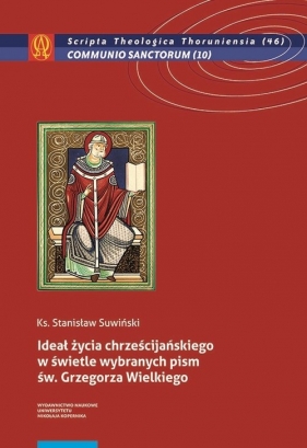 Ideał życia chrześcijańskiego w świetle wybranych pism św. Grzegorza Wielkiego - Suwiński Stanisław