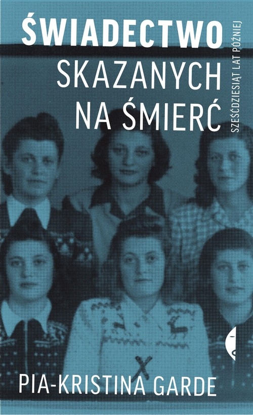 Świadectwo skazanych na śmierć sześćdziesiąt lat później