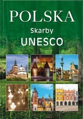 Polska. Skarby UNESCO - Praca zbiorowa