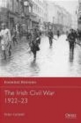 Irish Civil War 1922-23 (E.H. #70) - Peter Cottrell, P Cottrell