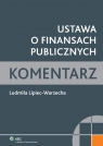 Ustawa o finansach publicznych Komentarz  Lipiec-Warzecha Ludmiła