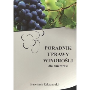 Poradnik uprawy winorośli dla amatorów