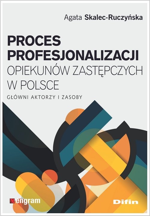 Proces profesjonalizacji opiekunów zastępczych w Polsce