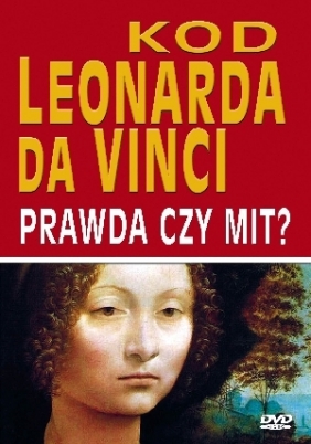 Kod Leonarda Da Vinci: Prawda czy mit?