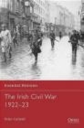 Irish Civil War 1922-23 (E.H. #70) Peter Cottrell, P Cottrell