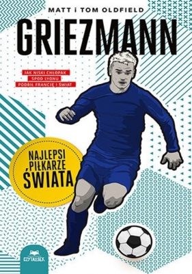 Griezmann Najlepsi piłkarze świata - Matt Oldfield, Tom Oldfield