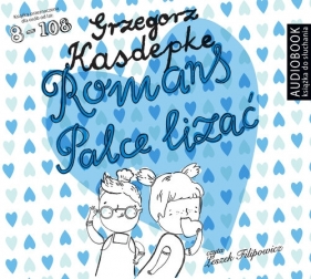 Romans palce lizać (Audiobook) - Grzegorz Kasdepke