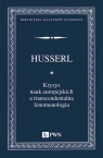 Kryzys nauk europejskich a transcendentalna fenomenologia. Wprowadzenie do fenomenologicznej filozofii