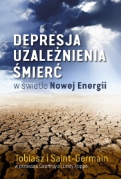 Depresja, uzależnienia, śmierć w świetle Nowej Energii - Adamus Saint-Germain, Tobiasz